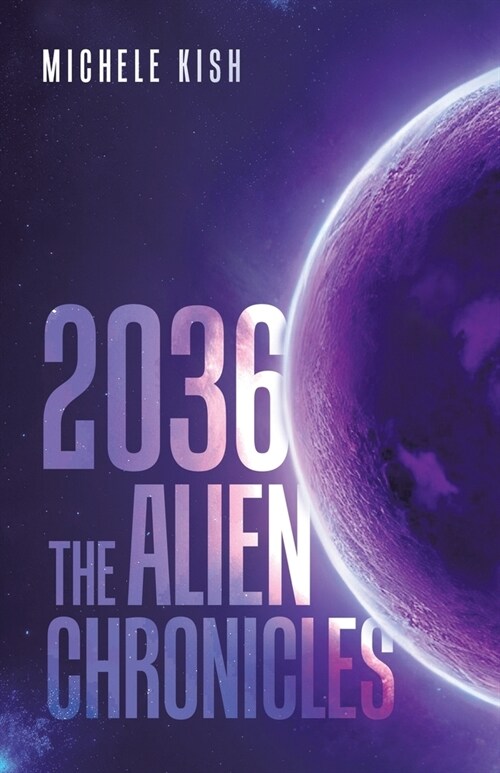 2036: The Alien Chronicles (Paperback)