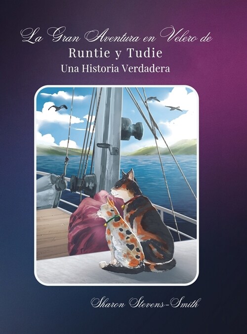La Gran Aventura en Velero de Runtie y Tudie: Una Historia Verdadera (Hardcover)