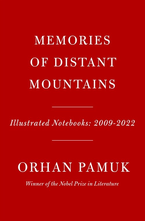 Memories of Distant Mountains: Illustrated Notebooks, 2009-2022 (Hardcover)