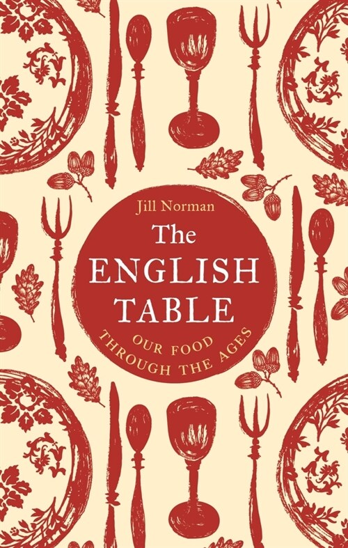 The English Table: Our Food Through the Ages (Hardcover)