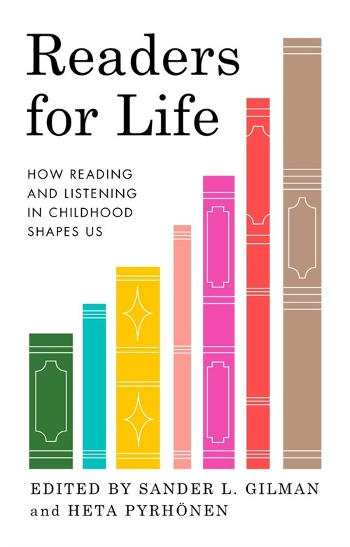 Readers for Life : How Reading and Listening in Childhood Shapes Us (Hardcover)