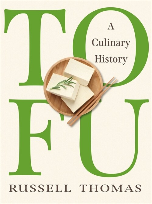 Tofu : A Culinary History (Hardcover)