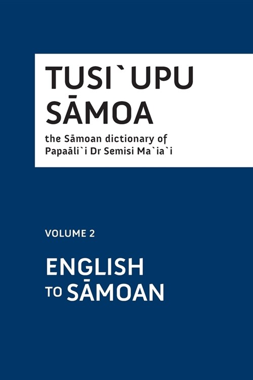 Tusi`upu Sāmoa: Volume 2: English to Sāmoan (Hardcover)