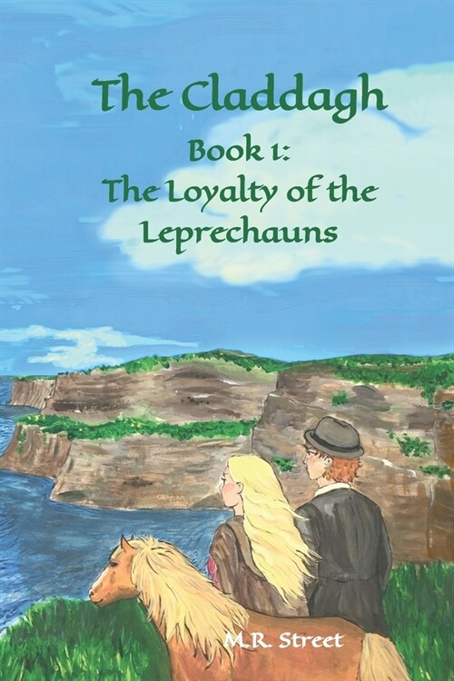 The Claddagh: Book 1: The Loyalty of the Leprechauns (Paperback)