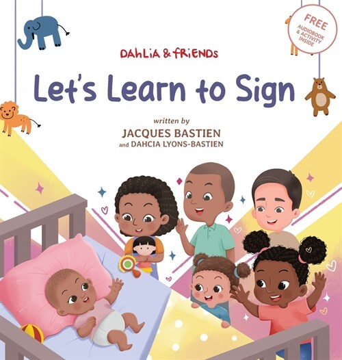 Lets Learn To Sign: A Childrens Story About American Sign Language (Hardcover)