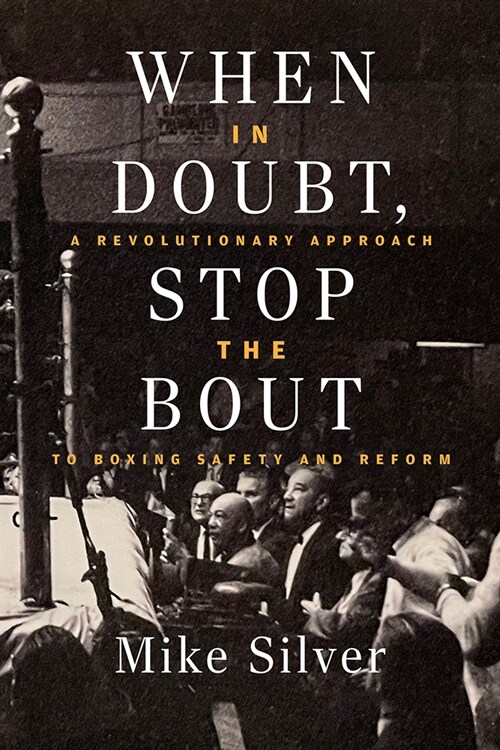 When in Doubt, Stop the Bout: A Revolutionary Approach to Boxing Safety and Reform (Hardcover)