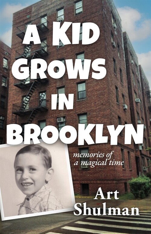 A Kid Grows in Brooklyn: Memories of a Magical Time (Paperback)