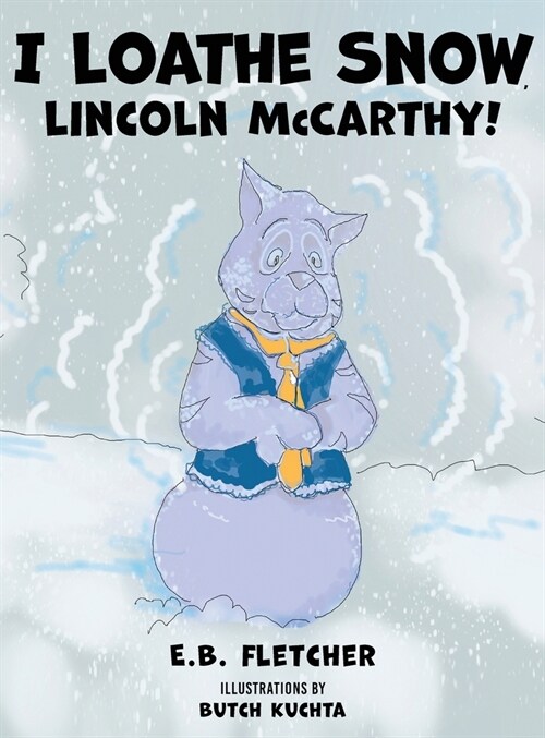 I Loathe Snow, Lincoln McCarthy! (Hardcover)
