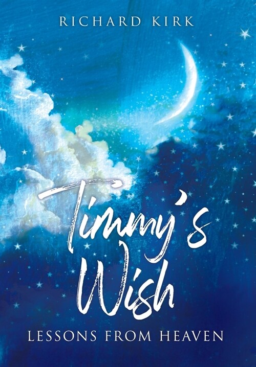 Timmys Wish: Lessons From Heaven (Hardcover)