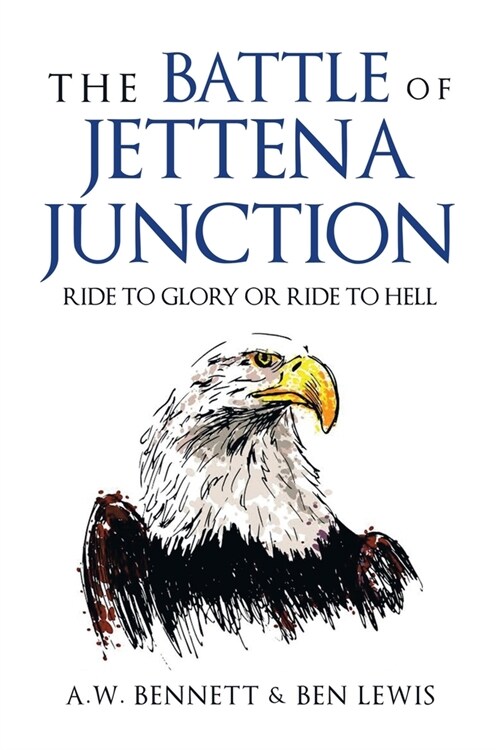 The Battle of Jettena Junction: Ride to Glory or Ride to Hell (Paperback)