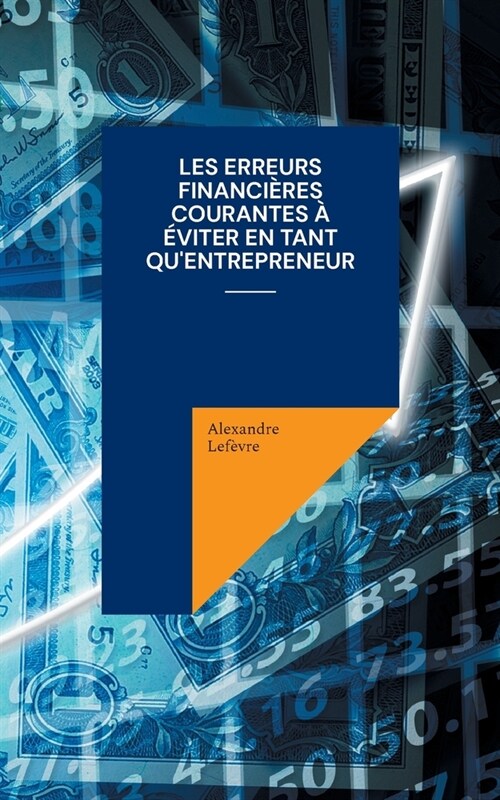 Les erreurs financi?es courantes ??iter en tant quentrepreneur (Paperback)