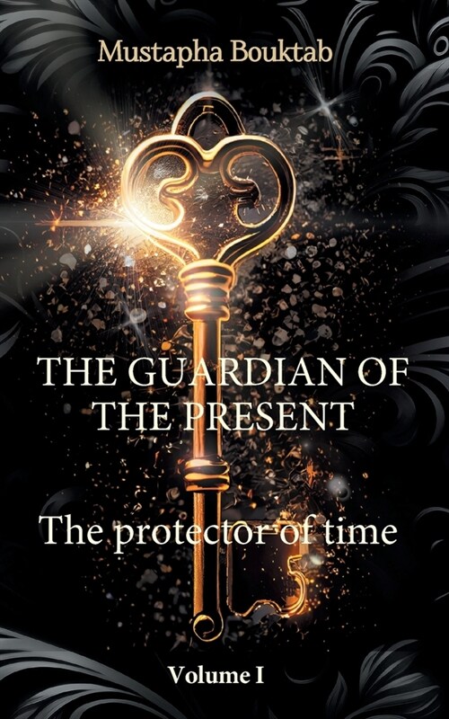 The Guardian of the present: The protector of time (Paperback)