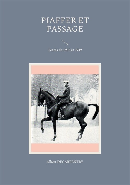 Piaffer et passage: Textes de 1932 et 1949 (Paperback)