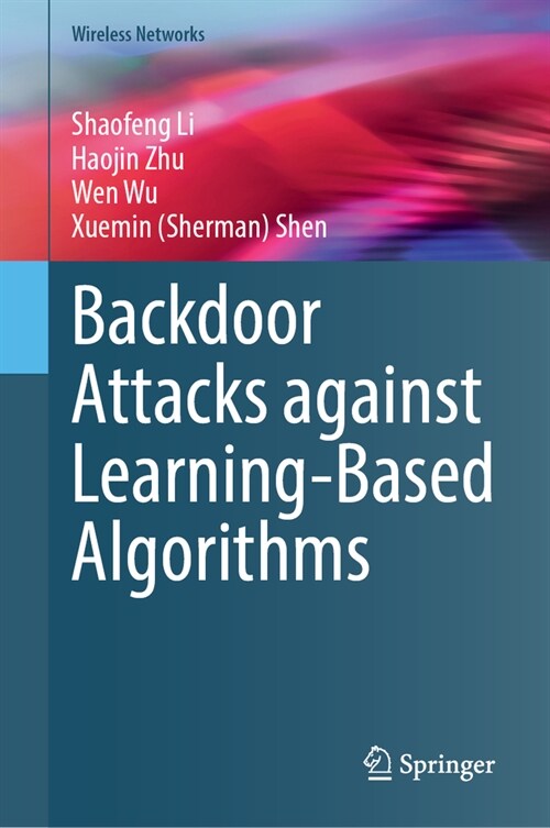 Backdoor Attacks Against Learning-Based Algorithms (Hardcover, 2024)