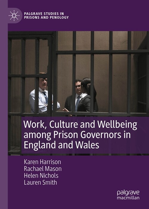 Work, Culture, and Wellbeing Among Prison Governors in England and Wales (Hardcover, 2024)