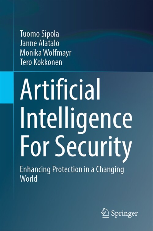 Artificial Intelligence for Security: Enhancing Protection in a Changing World (Hardcover, 2024)