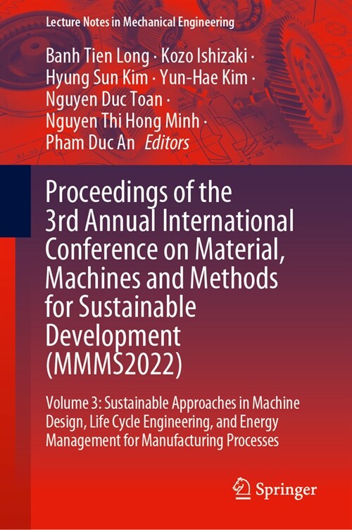 Proceedings of the 3rd Annual International Conference on Material, Machines and Methods for Sustainable Development (Mmms2022): Volume 3: Sustainable (Hardcover)