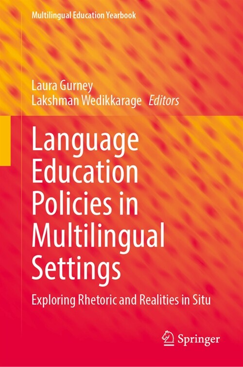 Language Education Policies in Multilingual Settings: Exploring Rhetoric and Realities in Situ (Hardcover)