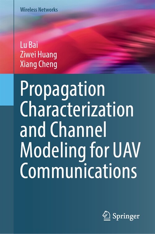 Propagation Characterization and Channel Modeling for Uav Communications (Hardcover, 2024)