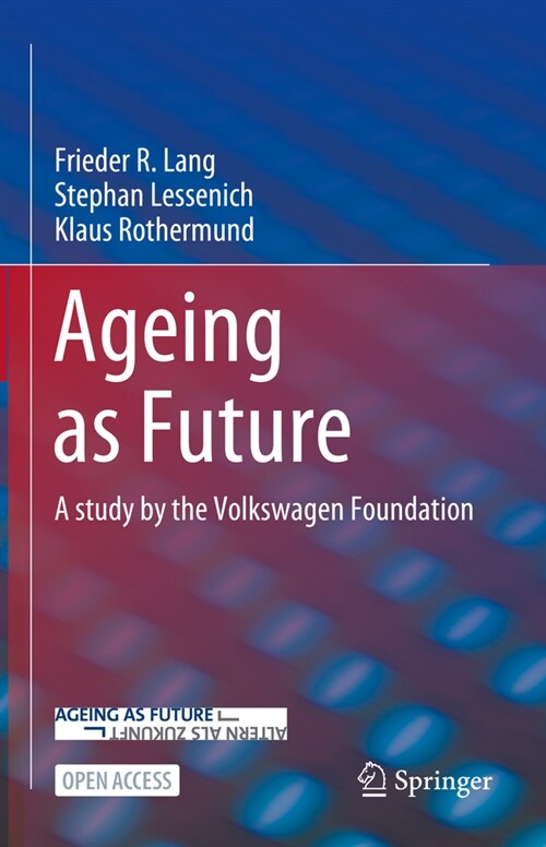 Ageing as Future: A Study by the Volkswagen Foundation (Hardcover, 2024)