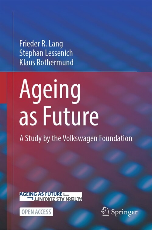 Ageing as Future: A Study by the Volkswagen Foundation (Paperback, 2024)