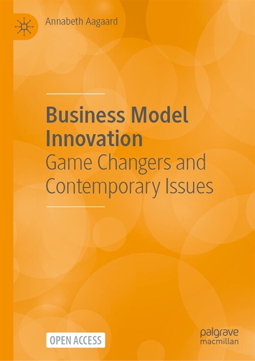 Business Model Innovation: Game Changers and Contemporary Issues (Hardcover, 2024)