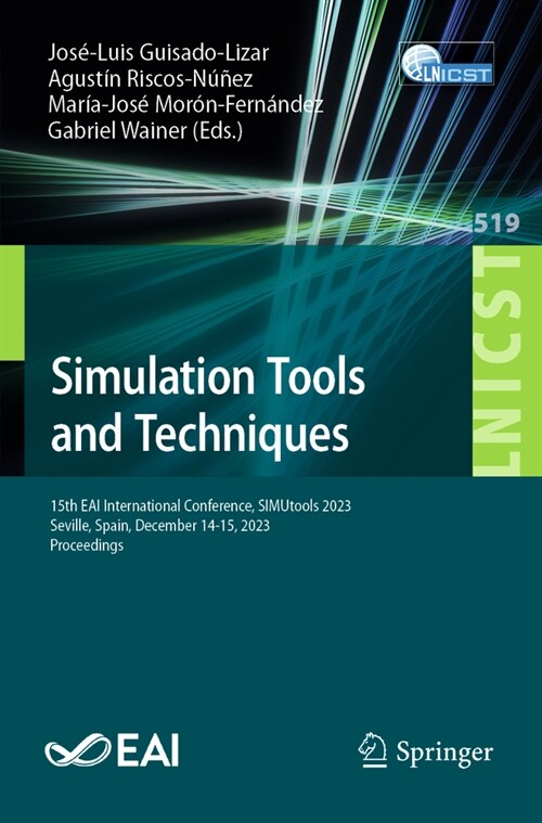 Simulation Tools and Techniques: 15th Eai International Conference, Simutools 2023, Seville, Spain, December 14-15, 2023, Proceedings (Paperback, 2024)