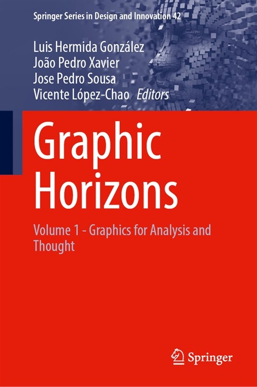 Graphic Horizons: Volume 1 - Graphics for Analysis and Thought (Hardcover)