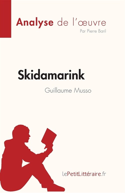 Skidamarink de Guillaume Musso (Analyse de loeuvre): R?um?complet et analyse d?aill? de loeuvre (Paperback)