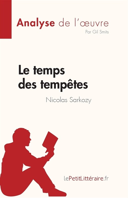 Le temps des temp?es de Nicolas Sarkozy (Analyse de loeuvre): R?um?complet et analyse d?aill? de loeuvre (Paperback)