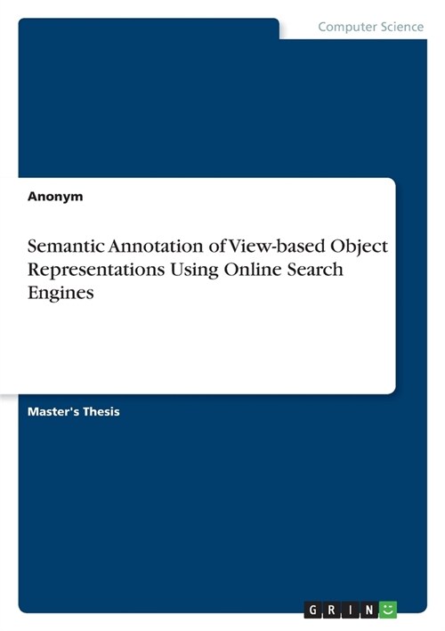 Semantic Annotation of View-based Object Representations Using Online Search Engines (Paperback)