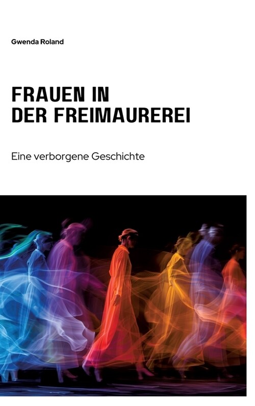 Frauen in der Freimaurerei: Eine verborgene Geschichte (Hardcover)