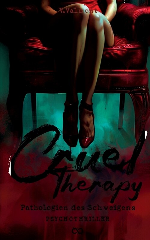 Cruel Therapy: Pathologien des Schweigens (Paperback)