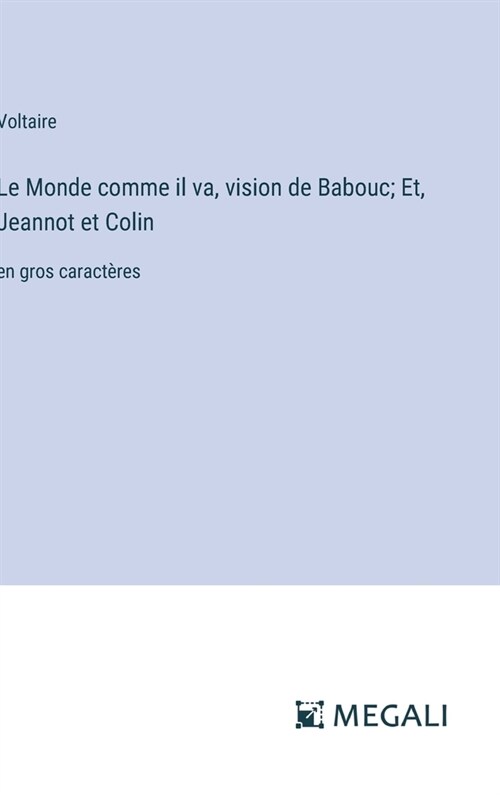 Le Monde comme il va, vision de Babouc; Et, Jeannot et Colin: en gros caract?es (Hardcover)