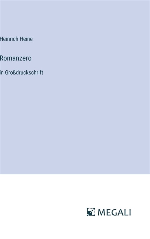 Romanzero: in Gro?ruckschrift (Hardcover)