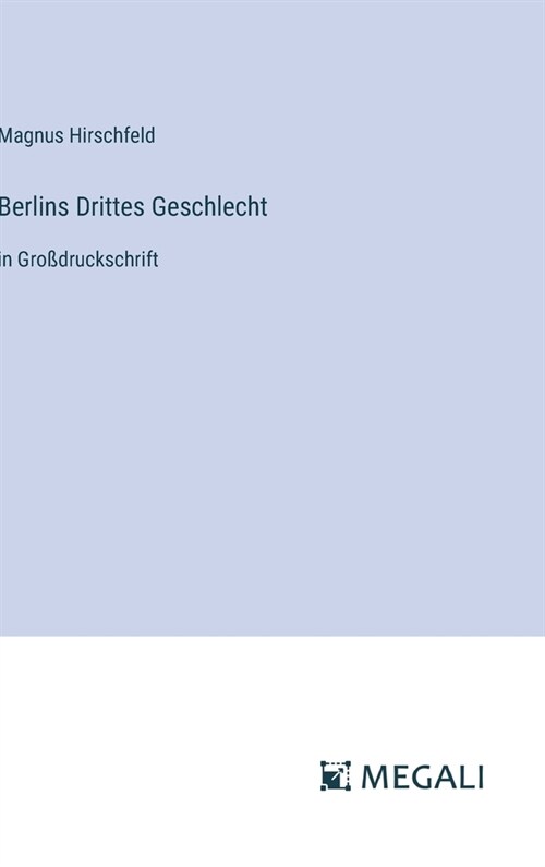 Berlins Drittes Geschlecht: in Gro?ruckschrift (Hardcover)