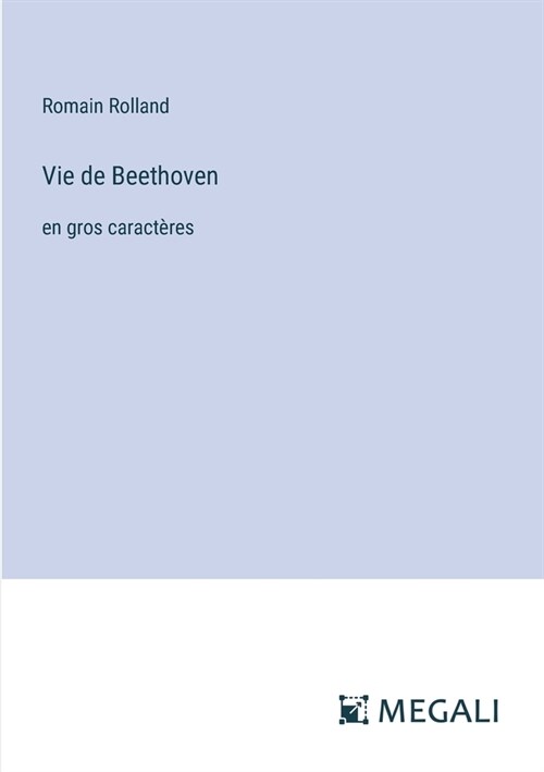 Vie de Beethoven: en gros caract?es (Paperback)