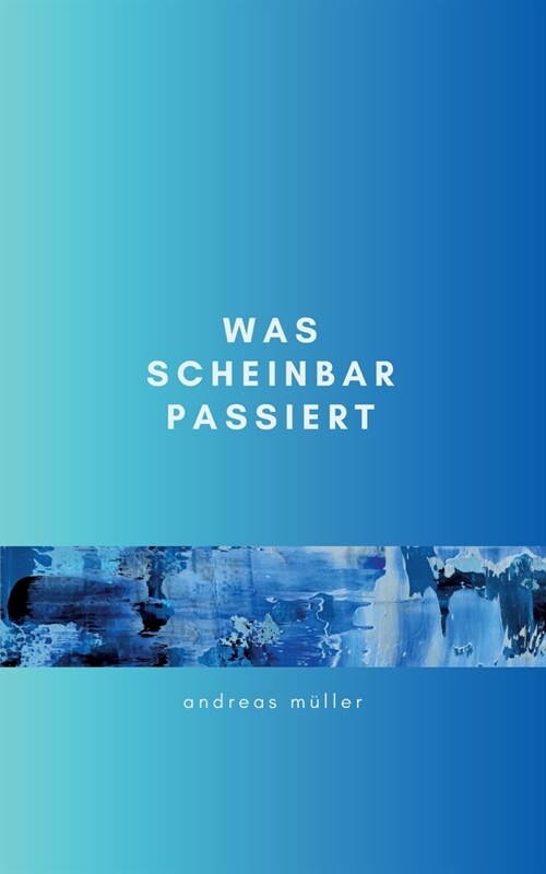 Was scheinbar passiert (Paperback)