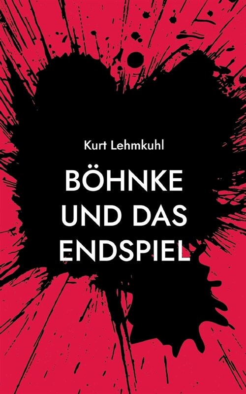 B?nke und das Endspiel: Kriminalroman (Paperback)