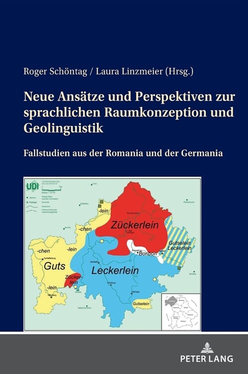 Neue Ansaetze Und Perspektiven Zur Sprachlichen Raumkonzeption Und Geolinguistik: Fallstudien Aus Der Romania Und Der Germania (Hardcover)