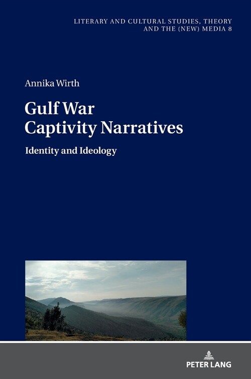 Gulf War Captivity Narratives: Identity and Ideology (Hardcover)