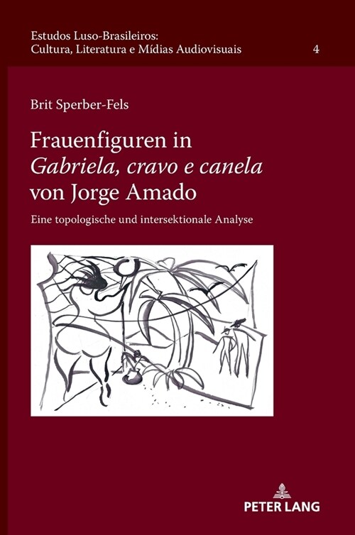 Frauenfiguren in Gabriela, cravo e canela von Jorge Amado; Eine topologische und intersektionale Analyse (Hardcover)