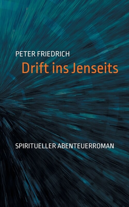Drift ins Jenseits: Spiritueller Abenteuerroman (Paperback)