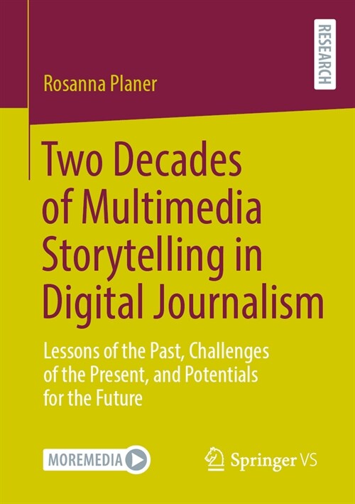 Two Decades of Multimedia Storytelling in Digital Journalism: Lessons of the Past, Challenges of the Present, and Potentials for the Future (Paperback, 2024)