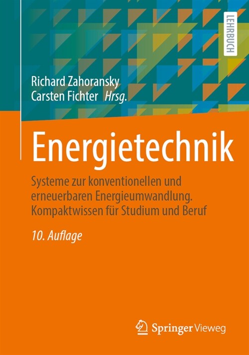 Energietechnik: Systeme Zur Konventionellen Und Erneuerbaren Energieumwandlung. Kompaktwissen F? Studium Und Beruf (Paperback, 10, 10., Vollst. Ub)