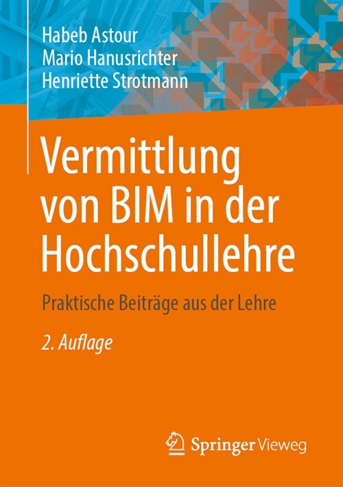 Vermittlung Von Bim in Der Hochschullehre: Praktische Beitr?e Aus Der Lehre (Paperback, 2, 2. Auflage 2024)