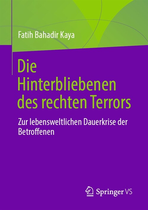 Die Hinterbliebenen Des Rechten Terrors: Zur Lebensweltlichen Dauerkrise Der Betroffenen (Paperback, 2024)