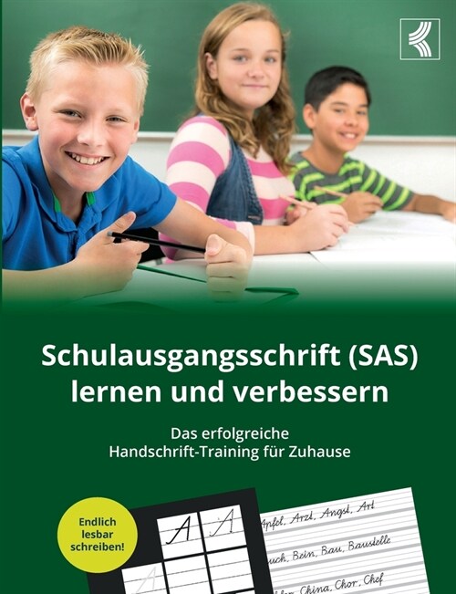 Schulausgangsschrift (SAS) lernen und verbessern - Das erfolgreiche Handschrift-Training f? Zuhause (Paperback)