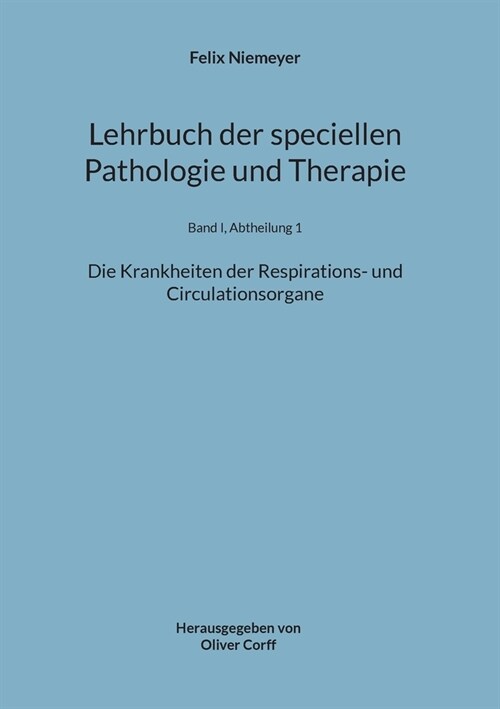 Lehrbuch der speciellen Pathologie und Therapie: Die Krankheiten der Respirations- und Circulationsorgane (Paperback)