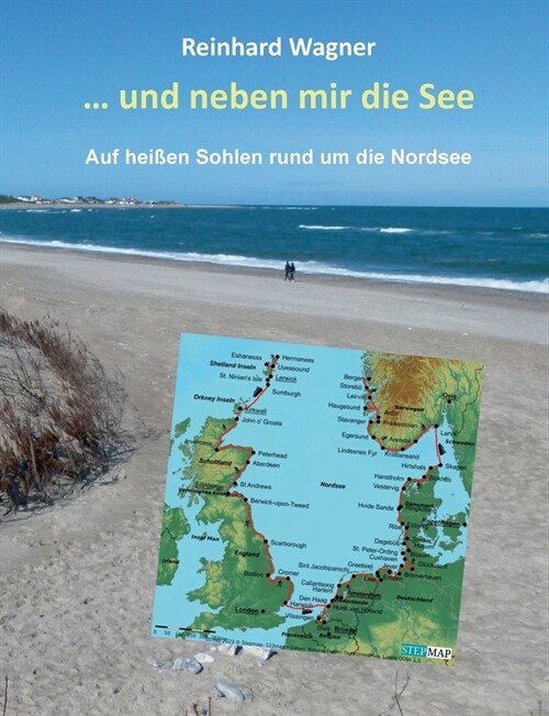 ... und neben mir die See: Auf hei?n Sohlen rund um die Nordsee (Paperback)